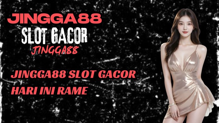 JINGGA88 SLOT GACOR HARI INI RAME