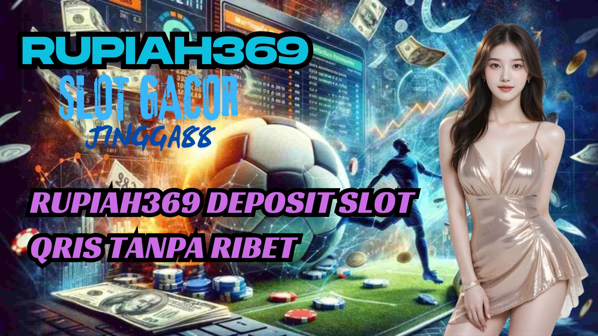 RUPIAH369 DEPOSIT SLOT QRIS TANPA RIBET